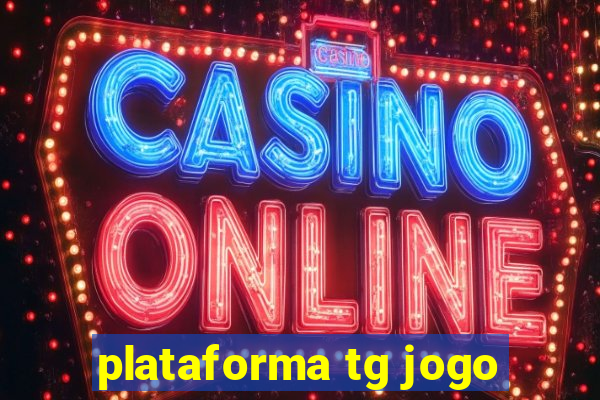 plataforma tg jogo